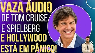 VAZOU: conversa de Spielberg e Tom Cruise deixa lacradores de Hollywood em pânico!