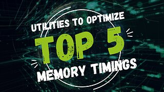 Top 5 Utilities for Optimizing Memory Timings
