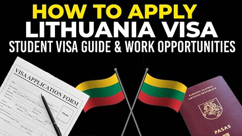 How To Apply Lithuania Visa | Student Visa Guide & Work Opportunities