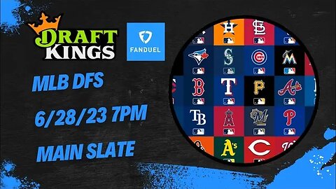 Dreams Top Picks MLB DFS Today Main Slate 6/28/23 Daily Fantasy Sports Strategy DraftKings FanDuel