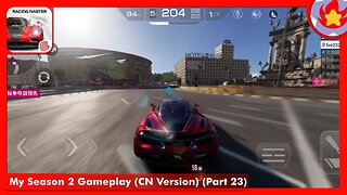 My Season 2 Gameplay (CN Version) (Part 23) | Racing Master