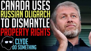 Canadian Gov't Uses Russian/Ukraine Conflict to Dismantle Property Rights