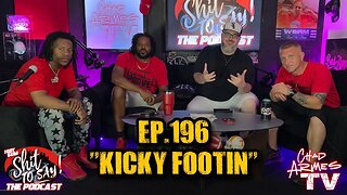 IGSSTS: The Podcast (Ep.196) "Kicky Footin"