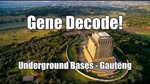 Gene Decode! Gauteng Underground Bases. B2T Show Mar 1, 2021 (IS)