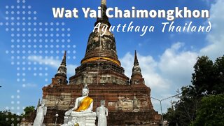 Wat Yai Chai Mongkhon - Ayutthaya - An amazing piece of Thai history