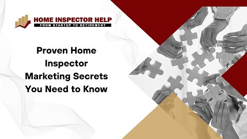 Proven Home Inspector Marketing Secrets You Need to Know