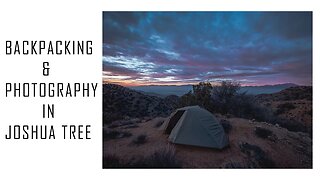 Winter Backpacking & Photography In Joshua Tree National Park | Lumix G9 Landscape Photography