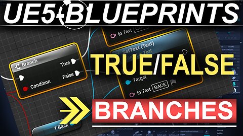 Unreal5 Blueprints: True/False BRANCH (60-Seconds!!)