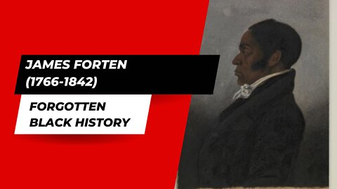 JAMES FORTEN (1766-1842)