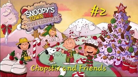 Chopstix and Friends - Snoopy's Town Tale Sweet Christmas part 2! #chopstixandfriends #snoopy