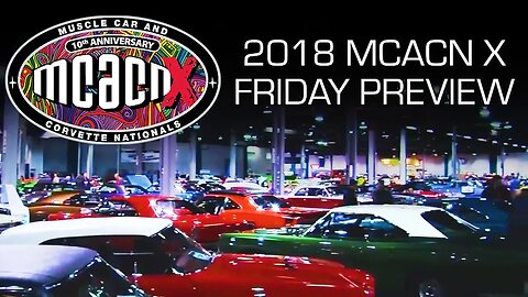 2018 Muscle Car And Corvette Nationals Week Preview! V8TV MCACN Friday