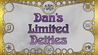 Magical Mishaps: Dan's Limited Deities