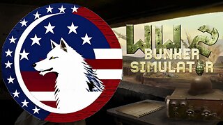 World War 2: Bunker Simulator Episode 1