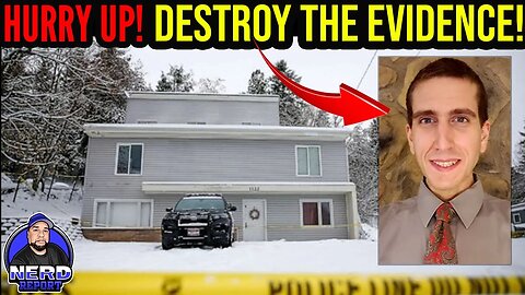 University of Idaho RUSHING To Destroy Possible Idaho killings Evidence!