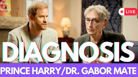 Prince Harry Diagnosed With PTSD, ADD, and Depression by Dr. Gabor Maté