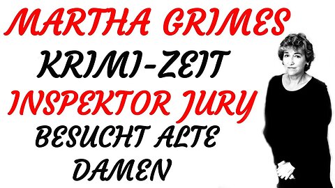 KRIMI Hörspiel - Martha Grimes - INSPEKTOR JURY BESUCHT ALTE DAMEN (2000) - TEASER