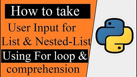 How to take user input for List and Nested List using For Loop and List comprehension in Python