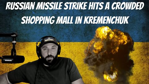 Russian Missile Strike Hits a Crowded Shopping Mall in Kremenchuk, Central Ukraine 6-27-22