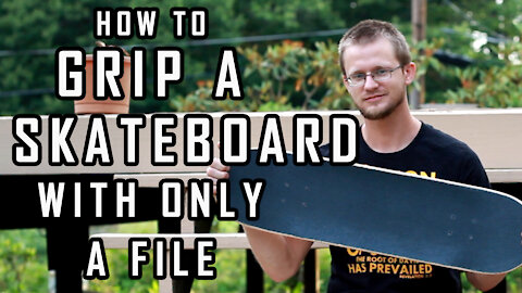 How to Grip a Skateboard Deck With Only a File