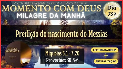 MOMENTO COM DEUS - LEITURA DIÁRIA DA BÍBLIA SAGRADA | MILAGRE DA MANHÃ - Dia 350/365 #biblia