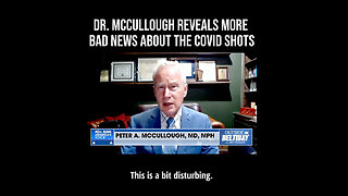 Dr. Peter McCullough: The Heart Is Changed In Almost Everybody Who Took The Shot