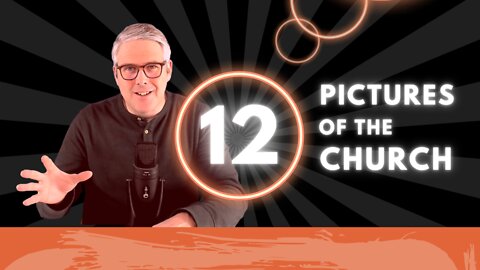 12 Pictures of the Church?!