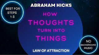 Get What You Want In Life! Steps 1, 2, & 3 | Law of Attraction | Abraham Hicks 2022