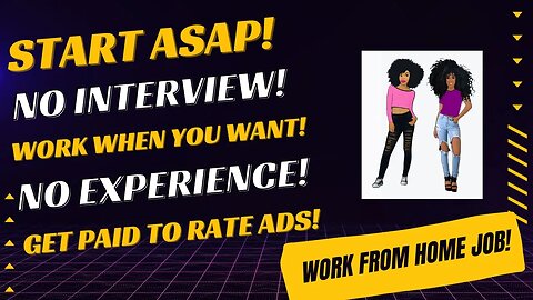 Start Asap No Talking Work When You Want No Interview Get Paid To Rate Ads Work From Home Job 2024