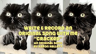 Write & Record an Original Song With Me "Cracked" an Original Song by Aaron Hallett