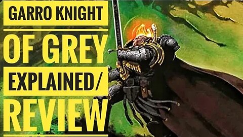 Garro: Knight of Grey Explained/Review