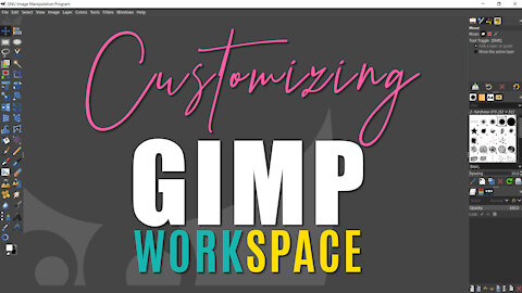 How To Customize GIMP Work Space | Layout | Interface & Tools | 2021