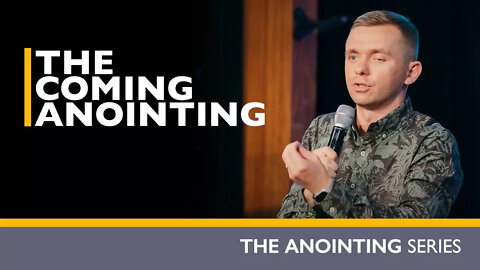 The Coming Anointing // Anointing (Part 4) @Vlad Savchuk