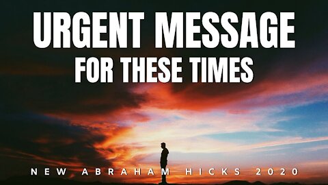 Abraham's Most Important Message For These Times | NEW Abraham Hicks 2020 | Law of Attraction (LOA)