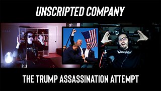 The Attempted Assassination of Donald Trump | Unscripted Company