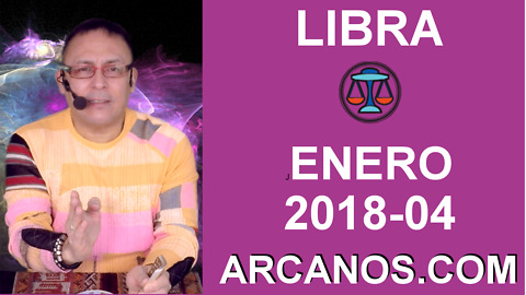 LIBRA ENERO 2018-04-21 al 27 Ene 2018-Amor Solteros Parejas Dinero Trabajo-ARCANOS.COM