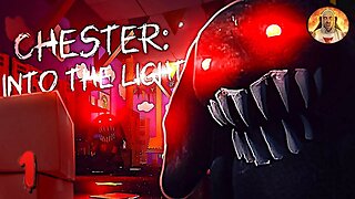 Your once favorite plush toy now stalks your dreams | Chester Into The Light Part 1