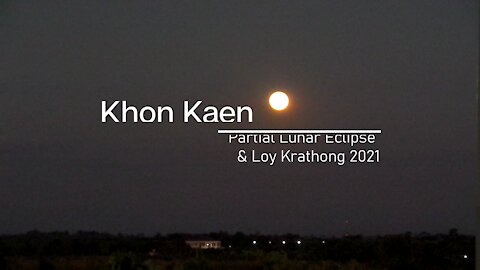 Vlog - 19 Nov 2021 Loy Krathong & Partial Lunar Eclipse