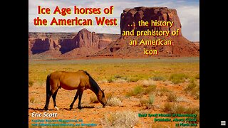 Ice Age Horses of the American West - Dr. Eric Scott