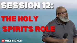 Session 12: The Holy Spirit's Role (Stuart Greaves)