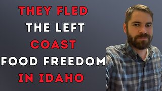 they fled The Left Coast For Food Freedom In Idaho