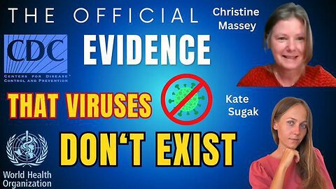 On The OFFICIAL EVIDENCE That "VIRUSES" Do NOT EXIST! (Kate Sugak & Christine Massey)