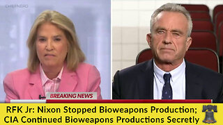 RFK Jr: Nixon Stopped Bioweapons Production; CIA Continued Bioweapons Productions Secretly