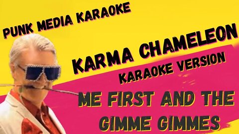 ME FIRST AND THE GIMME GIMMES ✴ KARMA CHAMELEON ✴ KARAOKE INSTRUMENTAL ✴ PMK