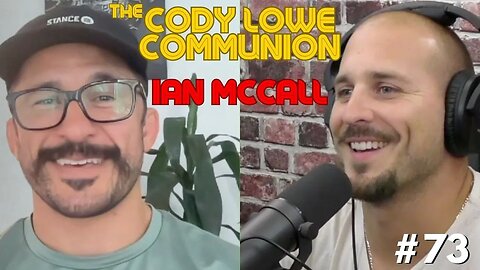The Cody Lowe Communion - Ian McCall - Ep.73