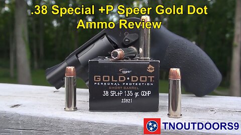 .38 Special +P Speer Gold Dot Ammo Review