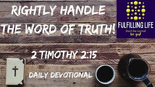 How Will You Present Yourself? - 2 Timothy 2:15 - Fulfilling Life Daily Devotional