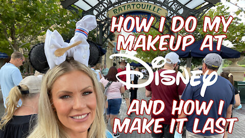 How I Do My Makeup at Disney World To Make It Last
