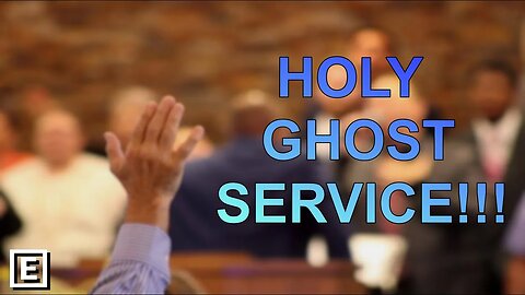 HOLY GHOST SERVICE!!!
