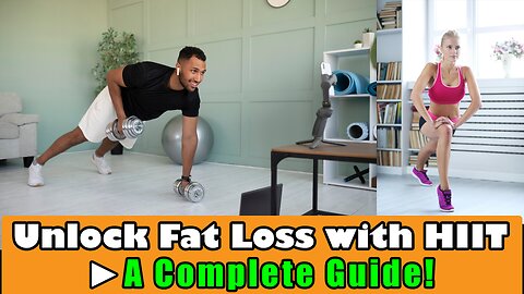 Unlock Fat Loss with HIIT: A Complete Guide