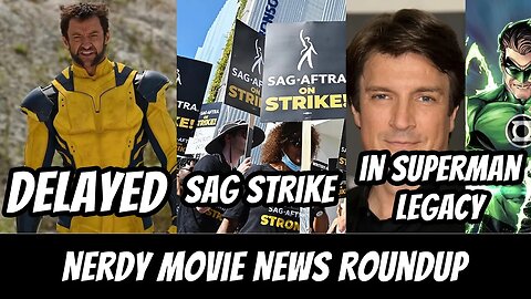SAG/WGA Strikes, Deadpool 3 Halts Production, Superman Legacy Cast | Nerdy Movie News Roundup